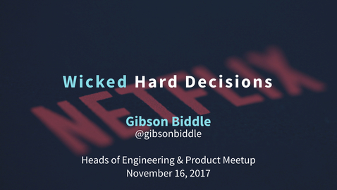 Thumbnail for Wicked Hard Decisions - Talk by Gibson Biddle