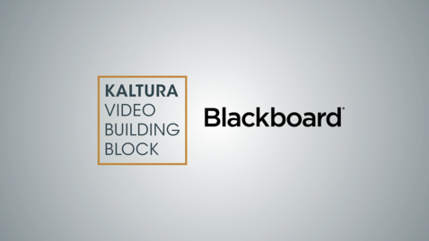Thumbnail for entry Kaltura Video Building Block for Blackboard