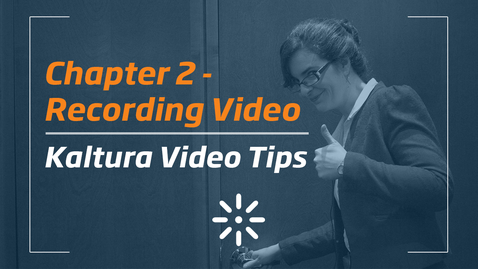 Thumbnail for 2_Kaltura Video Tips - Recording Video
