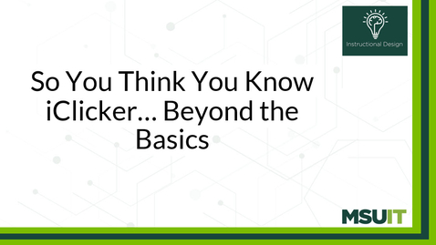 Thumbnail for So You Think You Know iClicker: Beyond the Basics
