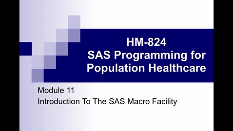 Thumbnail for HM824 Module11IntoToTheSAS_MacroFacility