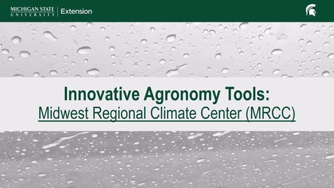 Thumbnail for Innovative Agronomy Tools: Midwest Regional Climate Center