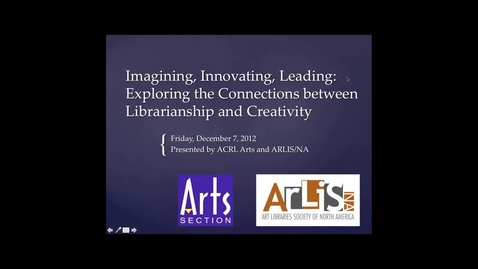 Thumbnail for Imagining, Innovating, Leading Exploring the Connections Between Librarianship and Creativity