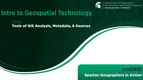 Thumbnail for onGEO-IGT: VIDEO: Tools of GIS Analysis, Metadata, &amp; Sources
