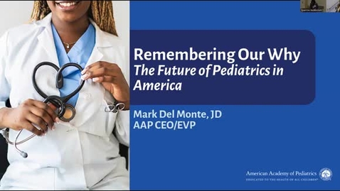 Thumbnail for Remembering Our Why: The Future of Pediatrics in America