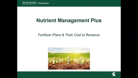 Thumbnail for Video 1 Nutrient Management Plus - Intro to Fertilizer Planning Course