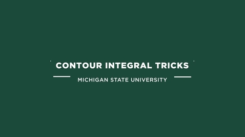 Thumbnail for ME 800 Contour Integral Tricks