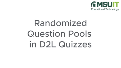 Thumbnail for Randomized Question Pools in D2L Quizzes