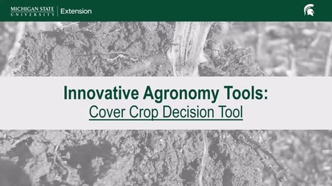 Thumbnail for Innovative Agronomy Tools: Cover Crop Decision Tool MCCC