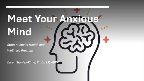 Thumbnail for Meet Your Anxious Mind - Addressing Anxiety in STEP Prep