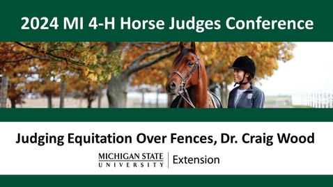 Thumbnail for Judging Equitation Over Fences: MI 4-H Horse Show Judges &amp; Volunteers Conference