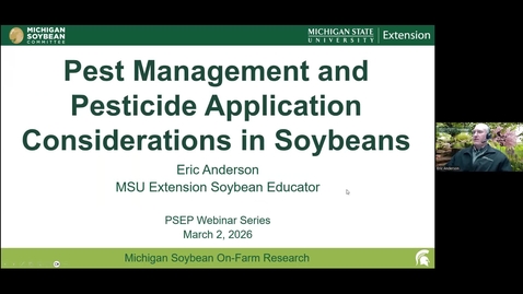 Thumbnail for 2026 Mar 2_Eric Anderson_ _Pest Management and Pesticide Application Considerations in Soybeans