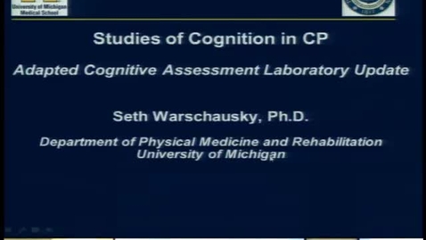 Thumbnail for "Studies of Cognition in CP Adapted Cognitive Assessment Laboratory Update "