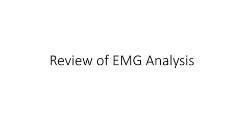 Thumbnail for Clip of Muscle EMG Analysis Pre lab Briefing