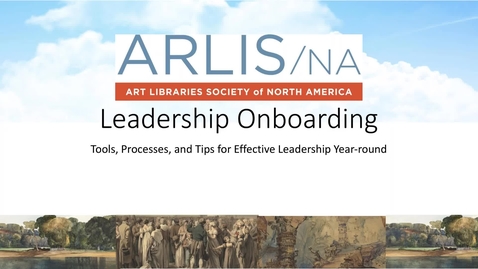 Thumbnail for ARLIS/NA Leadership Onboarding Webinar 2018