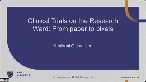 Thumbnail for 2.04 - Dr. Yamikani Chimalizeni - Clinical Trials on the Research Ward: From paper to pixels