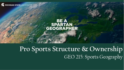 Thumbnail for GEO 215, Video Lecture for the Lesson on Pro Sports Structure &amp; Ownership