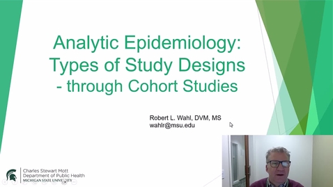 Thumbnail for PH 803 Module 8 Analytic Epidemiology - Types of Study Designs - through Cohort Studies