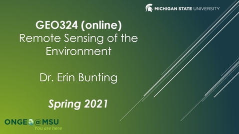 Thumbnail for Instructor and Course Introduction for Geo 324v - Remote Sensing of the Environment (Spring 2021)