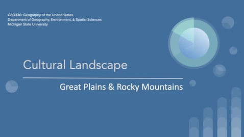 Thumbnail for GEO330: Cultural Landscape: Great Plains &amp; Rocky Mountains