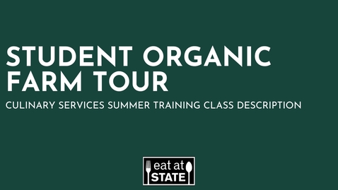 Thumbnail for Culinary Services - 2025 Summer Training - Student Organic Farm Tour