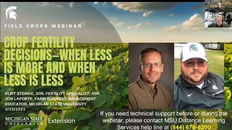 Thumbnail for Field Crops Webinar 3-15-21 - Crop Fertility - Kurt Steinke and Jon LaPorte