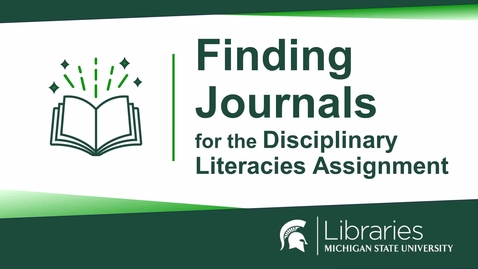 Thumbnail for Finding Journals for the  Disciplinary Literacies Assignment, 2023