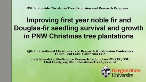 Thumbnail for 2022 CTRE: Improving first year noble and Douglas-fir seedling survival and growth in Pacific Northwest Christmas tree plantations