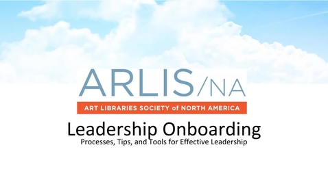 Thumbnail for ARLIS/NA Leadership Onboarding Webinar 2017