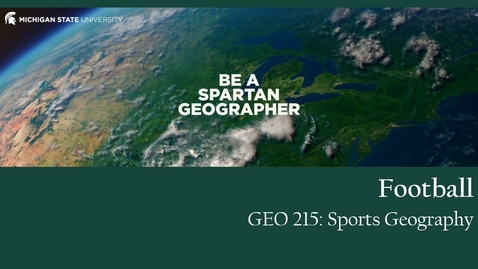Thumbnail for GEO 215, Video Lecture for the Lesson on Football