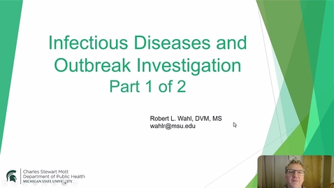 Thumbnail for PH 803 Module 12 Infectious Disease and Outbreak Investigation_Part 1 of 2