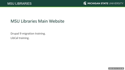 Thumbnail for Libraries Main Website Editor (Drupal 9) Training -  March 14, 2023