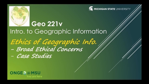 Thumbnail for GEO 221v: Ethics of Geographic Information