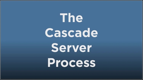 Thumbnail for The Process of Cascade Server