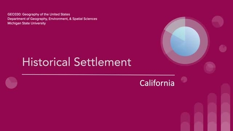 Thumbnail for GEO330: Historical Settlement: California