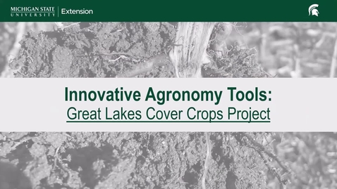Thumbnail for Innovative Agronomy Tools: Great Lakes Cover Crops Project