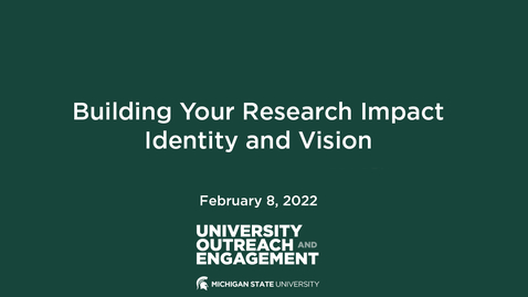 Thumbnail for Building Your Research Impact Identity and Vision