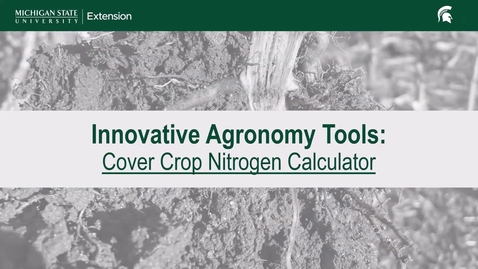 Thumbnail for Innovative Agronomy Tools: Cover Crops Nitrogen Calculator