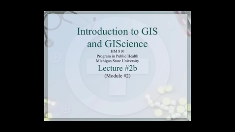 Thumbnail for HM810 sec730 GIS-PH-Lecture-2b