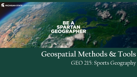 Thumbnail for GEO 215, Video Lecture for the Lesson on Geospatial Methods &amp; Tools