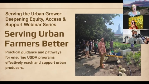 Thumbnail for Serving the Urban Grower Webinar Series - Session 3: Serving Urban Farmers Better