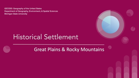 Thumbnail for GEO330: Historical Settlement: Great Plains &amp; Rocky Mountains
