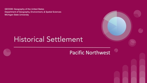Thumbnail for GEO330: Historical Settlement: Pacific Northwest