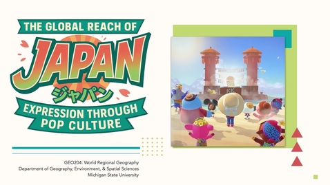 Thumbnail for GEO204: Japan's Global Reach: Cultural Expression Through Pop Culture
