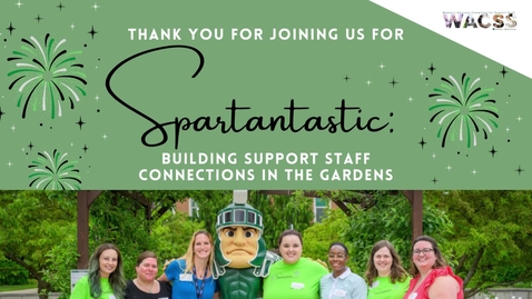 Thumbnail for Spartantastic: Growing Support Staff Connections in the Gardens