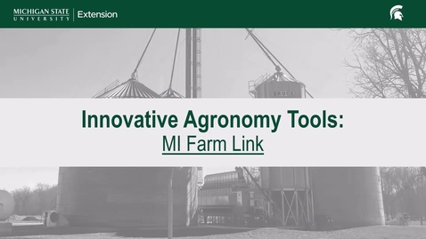 Thumbnail for Innovative Agronomy Tools: MI Farm Link