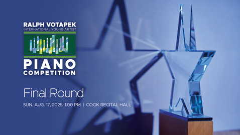 Thumbnail for Votpek Piano Competition: Final Round | Sunday, August 17, 2025, 1:00 PM