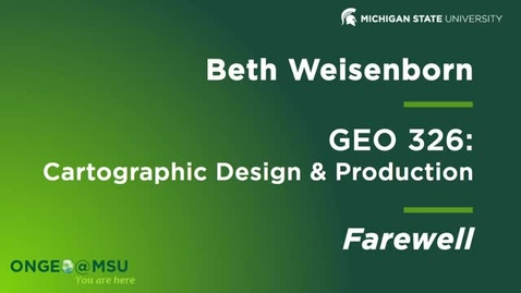 Thumbnail for GEO 326: Cartographic Design &amp; Production: Farewell