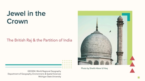 Thumbnail for GEO204: Jewel In the Crown: The British Raj &amp; the Partition of India