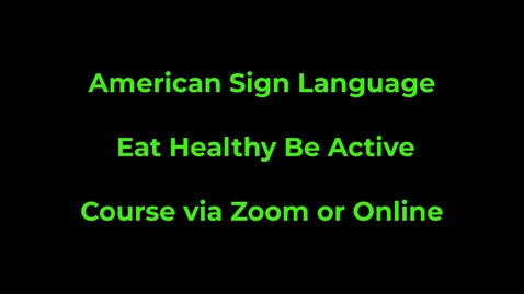 Thumbnail for 2022 ASL - Eat Healthy Be Active